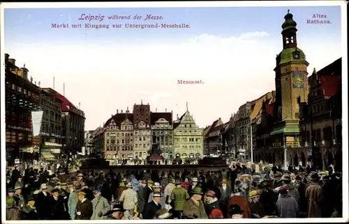 Ak Leipzig, Markt mit Eingang zur Untergrund Messehalle, Messeamt, Altes Rathaus