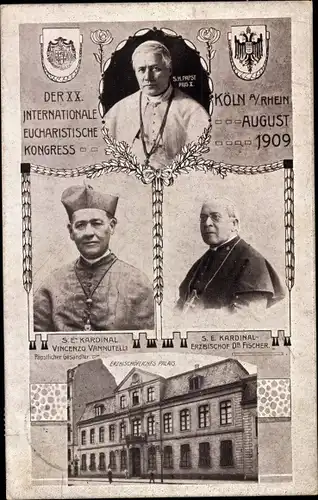Ak XX. Int. Eucharistischer Kongress Köln 1909 Papst Pius X, Kardinal Vannutelli, Erzbischof Fischer