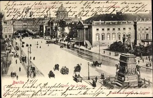 Ak Berlin Mitte, Unter den Linden, Königl. Schloss, Opernhaus, Denkmal Friedrich d. Großen