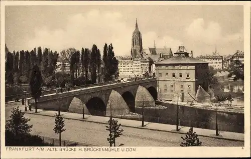 Ak Frankfurt am Main, Alte Brücke mit Brückenmühle und Dom