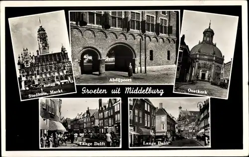 Ak Middelburg Zeeland Niederlande, Stadhuis, Markt, Abdijpoort, Oostkerk, Lange Delft