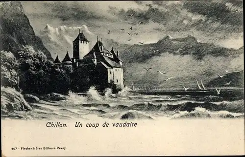 Ak Chillon Kanton Waadt, Un coup de vaudaire, Château