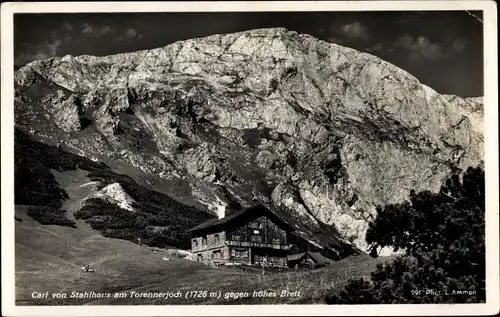 Ak Berchtesgaden in Oberbayern, Carl von Stahl-Haus am Torennerjoch, Hohes Brett
