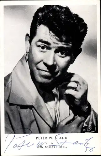 Ak Schauspieler Peter W. Staub, Portrait, Autogramm