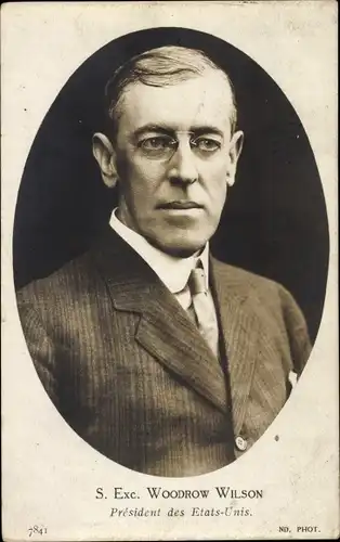 Ak S. Exc. Woodrow Wilson, President of the USA, Président des Etats Unis