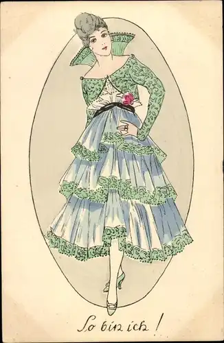 Künstler Ak So bin ich, junge Frau in elegantem Kleid