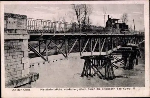 Ak Aisne, Kleinbahnbrücke wiederhergestellt durch Eisenbahn Bau Komp. 17, I WK