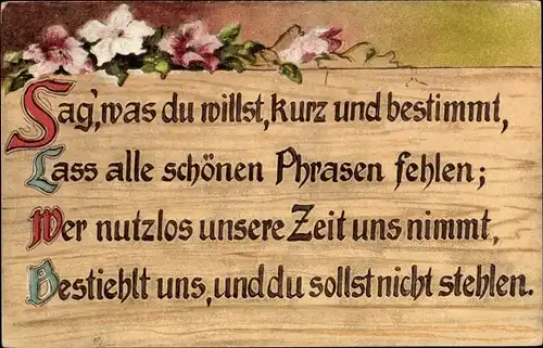 Gedicht Ak Sag, was du willst, kurz und bestimmt, lass alle schönen Phrasen fehlen