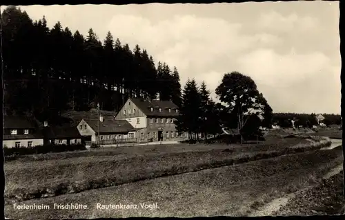 Ak Rautenkranz im Vogtland, Ferienheim Frischhütte