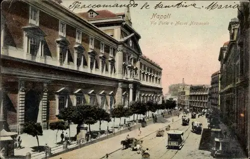 Ak Napoli Neapel Campania, Via Foria e Museo Nazionale, Nationalmuseum, Straßenbahn