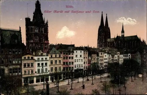 Ak Köln am Rhein, Alter Markt mit Rathaus und Dom