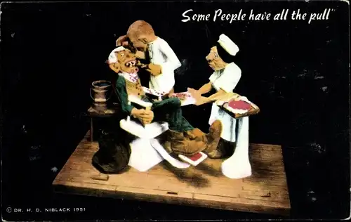 Ak Some People have all the pull, Mann beim Zahnarzt, Krankenschwester