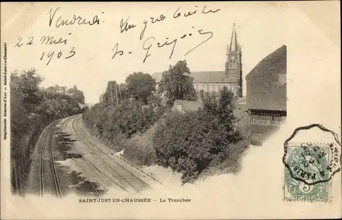 Ak Saint Just en Chaussée Oise, La Tranchée, Bahnstrecke, Kirche, Pressoir Levasseur