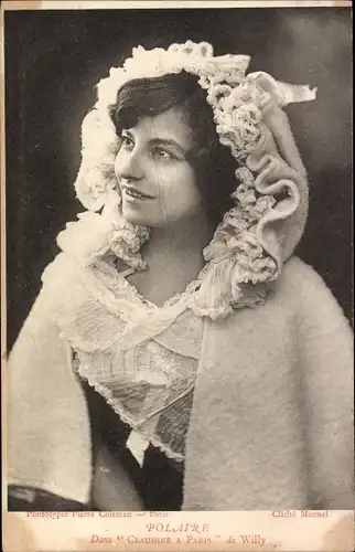 Ak Schauspielerin Polaire, Claudine a Paris, Willy, Portrait