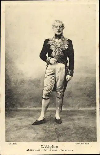 Ak Theaterszene, L'Aiglon, Metternich, Schauspieler Andre Calmettes
