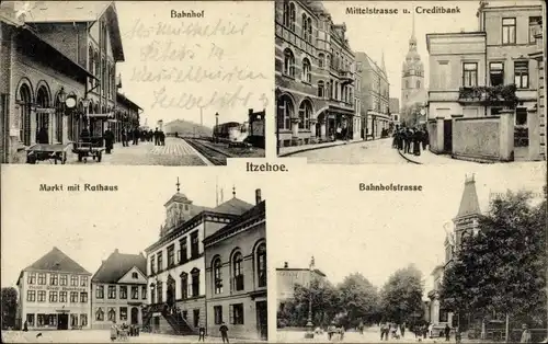 Ak Itzehoe in Holstein, Bahnhof, Mittelstraße, Creditbank, Markt, Rathaus, Bahnhofstraße