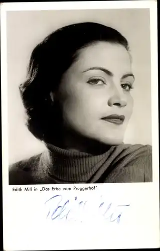 Ak Schauspielerin Edith Mill, Portrait, Autogramm, Das Erbe vom Pruggerhof