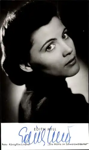 Ak Schauspielerin Edith Mill, Portrait, Autogramm, Die Mühle im Schwarzwäldertal