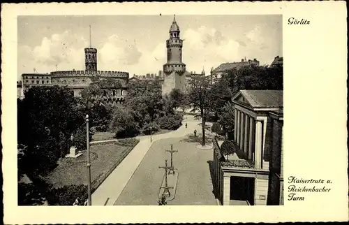 Ak Görlitz in der Lausitz, Kaisertrutz u. Reichenbacher Turm