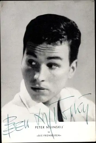 Ak Schauspieler Peter Nijinskij in Die Frühreifen, Portrait, Autogramm