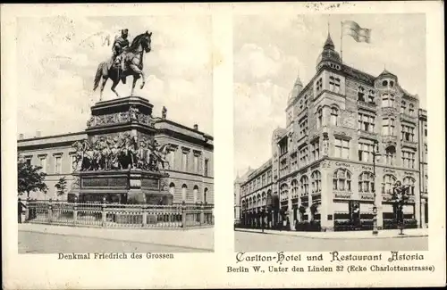 Ak Berlin Mitte, Carlton-Hotel, Restaurant Astoria, Unter den Linden 32, Denkmal Friedrich d. Großen