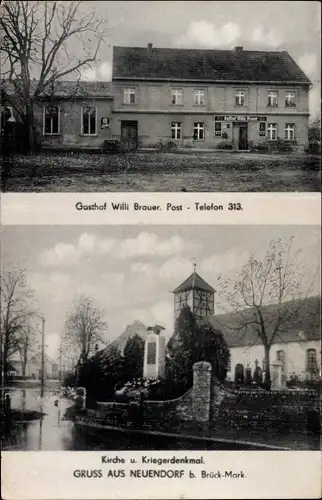 Ak Neuendorf Brück in der Mark, Gasthof Willi Brauer, Kirche und Kriegerdenkmal