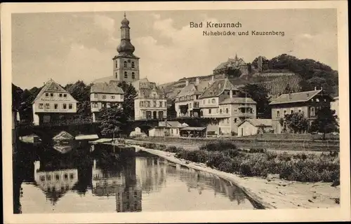 Ak Bad Kreuznach in Rheinland Pfalz, Kauzenberg, Kauzenburg, Nahebrücke, Kirche