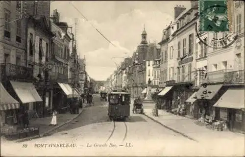 Ak Fontainebleau Seine et Marne, La Grande Rue, Straßenbahn