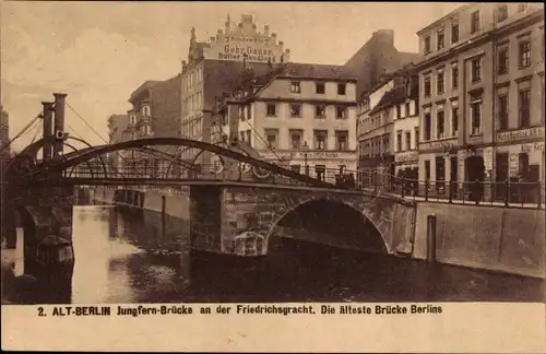 Ak Berlin Mitte, Alt-Berlin, Jungfern-Brücke an der Friedrichsgracht, Die älteste Brücke Berlins