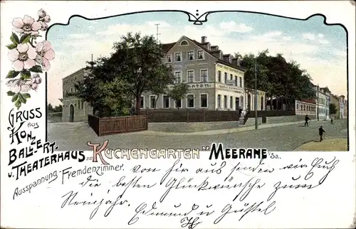 Ak Meerane in Sachsen, Kuchengarten, Konzert- und Theaterhaus, Gastwirtschaft
