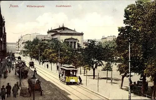 Ak Poznań Posen, Wilhelmsplatz, Stadttheater, Straßenbahn