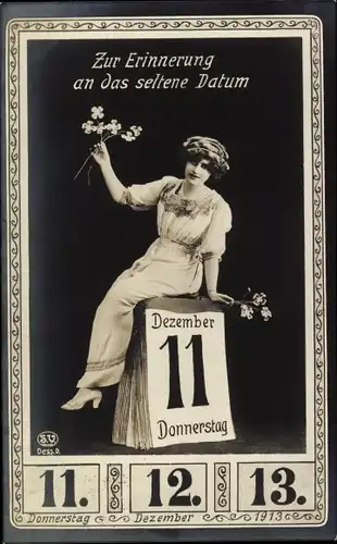 Ak Besonderes Datum, 11.12.13, 11. Dezember 1913, Kalenderblatt, Frau