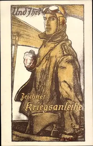 Künstler Ak Erler, Und Ihr, Zeichnet Kriegsanleihe, Pilot