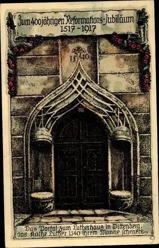 Künstler Ak Lutherstadt Wittenberg, Portal z. Lutherhaus, 400jähriges Reformationsjubiläum 1517-1917