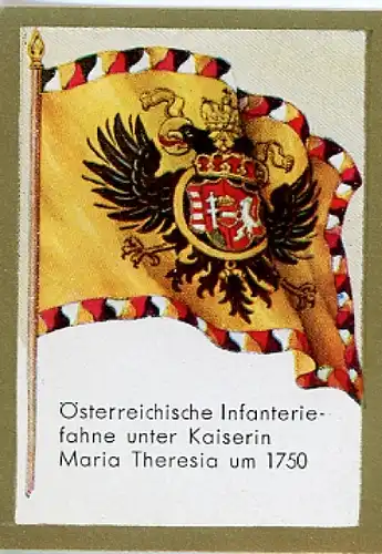 Sammelbild Historische Fahnen Bild 145,Österreichische Infanteriefahne unter Kaiserin Maria Theresia
