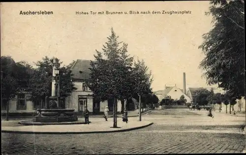 Ak Aschersleben im Salzlandkreis, Hohes Tor mit Brunnen u. Blick n. d. Zeughausplatz