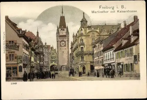 Ak Freiburg im Breisgau, Martinsthor mit Kaiserstraße