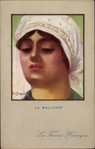 Künstler Ak Dupuis, Emil, La Wallonne, Les Femmes Heroiques No. 42