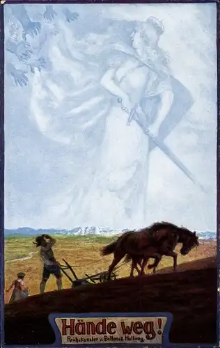 Künstler Ak Hände weg, Zitat Reichskanzler Bethmann Holweg, Germania, Landwirt