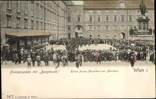 Ak Wien 1 Innere Stadt, Franzensplatz mit Burgmusik, Kaiser Franz Monument