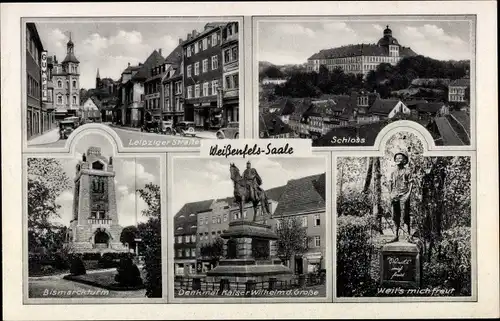 Ak Weißenfels an der Saale, Leipziger Straße, Schloss, Bismarckturm, Kaiser Wilhelm Denkmal