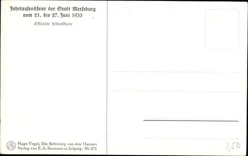 Künstler Ak Hugo Vogel, Die Befreiung von den Hunnen, Jahrtausendfeier Merseburg an der Saale 1933