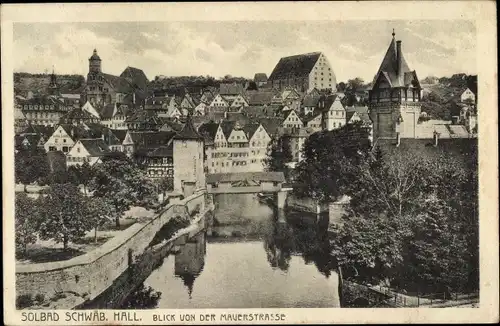 Ak Schwäbisch Hall in Württemberg, Solbad, Blick von der Mauerstraße