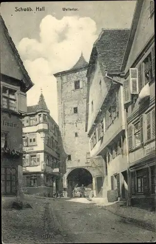 Ak Schwäbisch Hall in Württemberg, Weilertor