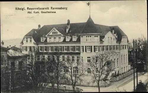 Ak Ravensburg in Württemberg Oberschwaben, Königl. Reservelazarett