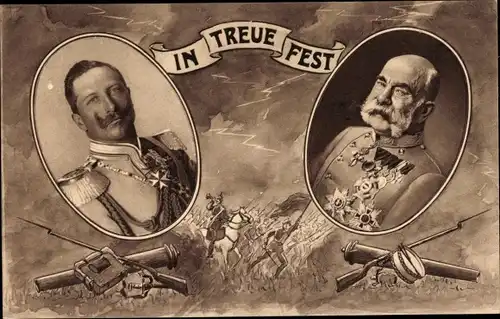 Ak Kaiser Wilhelm II., Kaiser Franz Joseph I., In Treue Fest