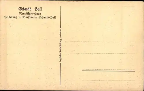 Künstler Ak Schmidt-Hall, Schwäbisch Hall in Württemberg, Renaissancehaus, Zeichnung