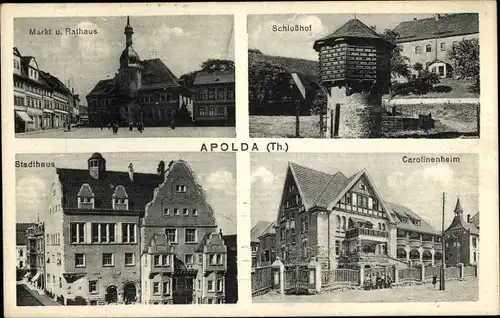 Ak Apolda Thüringen, Carolinenheim, Stadthaus, Schlosshof, Markt und Rathaus