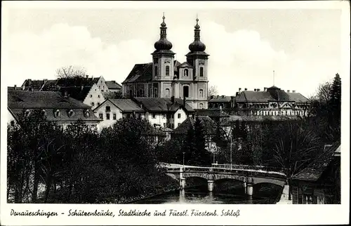 Ak Donaueschingen im Schwarzwald, Schützenbrücke, Stadtkirche, Fürstl. Fürstenb. Schloss