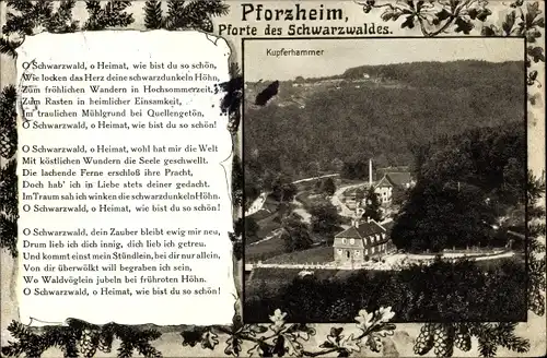 Ak Pforzheim im Schwarzwald, Gedicht, Kupferhammer, O Schwarzwald, o Heimat...